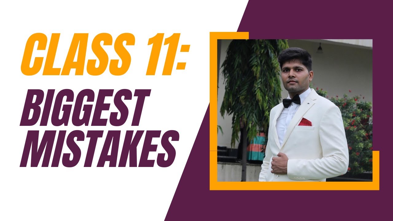 5 Mistakes to Avoid in Class 11 - JEE 2025 (by AIR 1) - YouTube