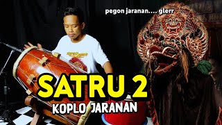 SATRU 2 versi Koplo kendang jaranan Pegon samboyo glerr