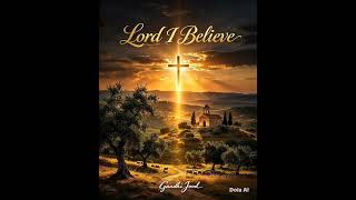 Lord I believe - #Koortjie #GhandiJood 