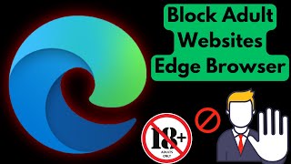 how to block all adult websites on microsoft edge browser