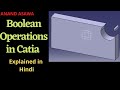 CatiaV5 || Boolean Operations in Catia explained in Hindi || Anand Asawa