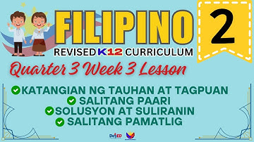 FILIPINO 2 | SALITANG PAARI, SALITANG PAMATLIG | WEEK 3 LESSON | QUARTER 3 | REVISED CURRICULUM