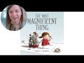 The most magnificent thing by ashley spires read by dana reads