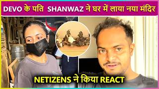 Devoleena Bhattacharjee's Husband Shanawaz Brings Home A New Temple, Netizens React