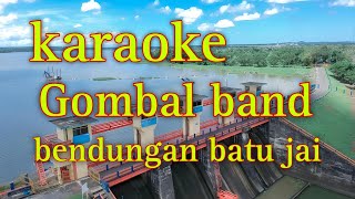 gombal band  bendungan batu jai