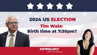 Tim Walz: Birth time at 7:30pm?