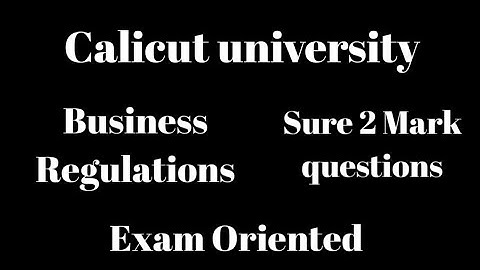 Calicut university, 3rd Sem, Business Regulations, Sure 2 Mark questions & Answers, Exam Oriented