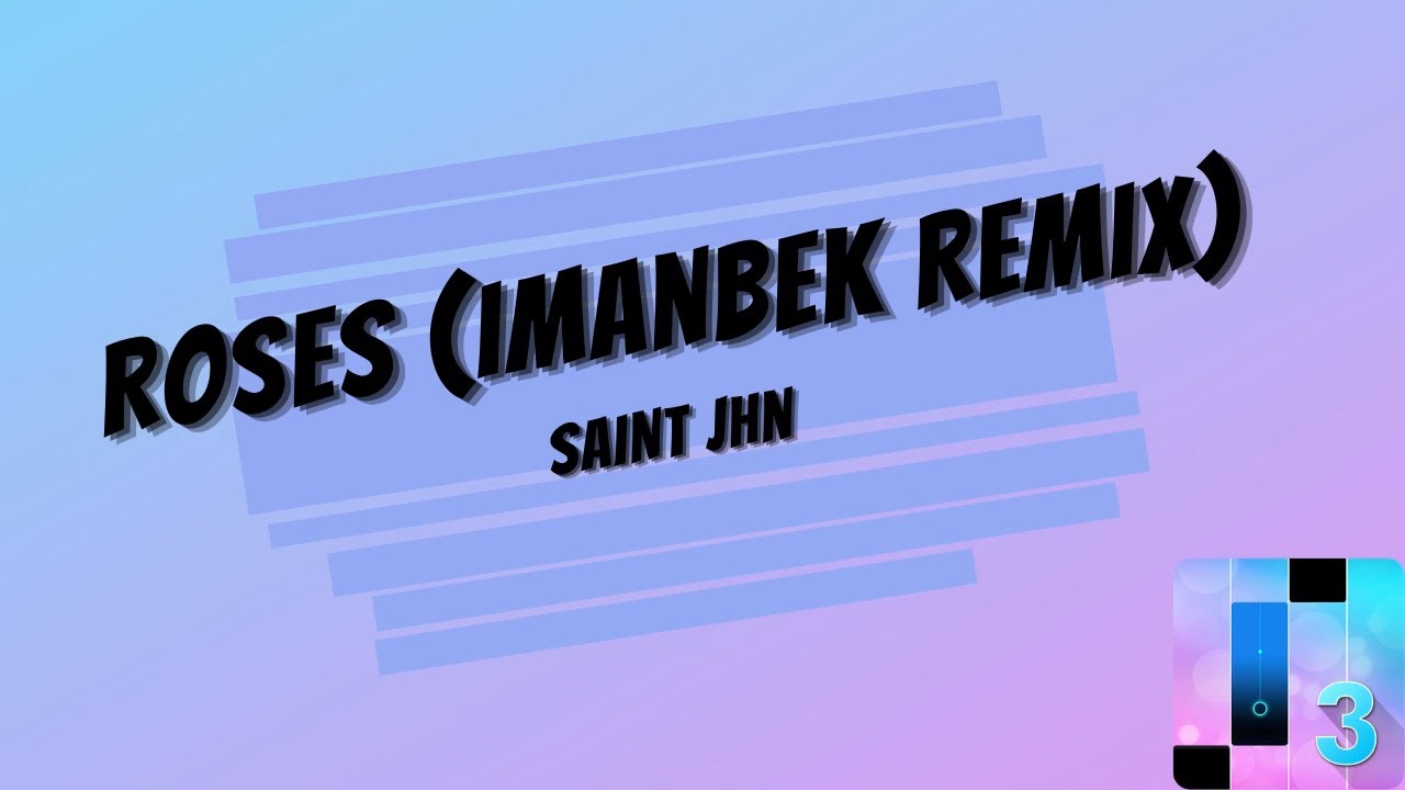 ️ Roses (Imanbek Remix) by SAINt JHN ️ (Magic Tiles 3 Version) YouTube