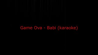 Game Ova - Babi (karaoke)