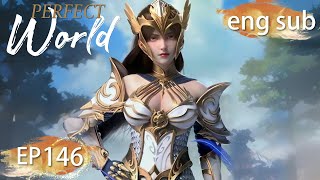 Download Lagu ENG SUB | Perfect World EP146 english MP3