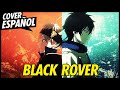 Black Rover - Black Clover Opening 3 | Cover Español Latino