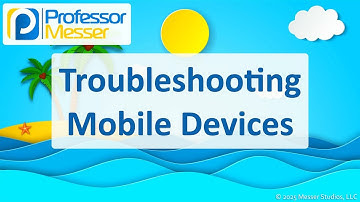 Troubleshooting Mobile Devices - CompTIA A+ 220-1201 - 5.4