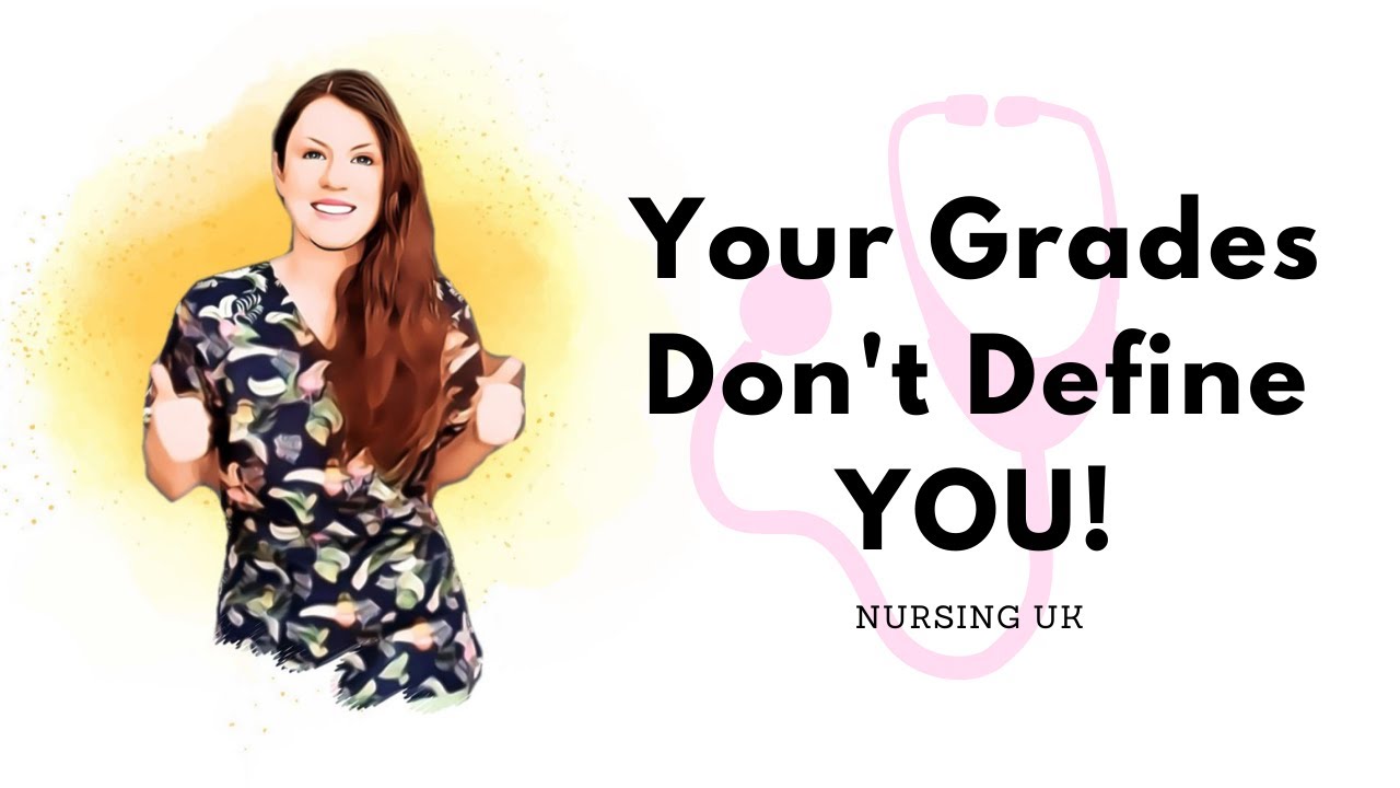 Your Grades Don't Define You | Nursing UK - YouTube
