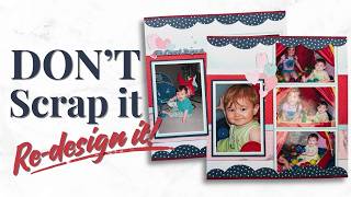 Don't Scrap It, Re-Design It! | Transforming a Scrapbooking Page into something new.