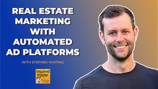 [Top SaaS & Agency Series] Real Estate Marketing With Automated Ad Platforms With Stephen Whiting