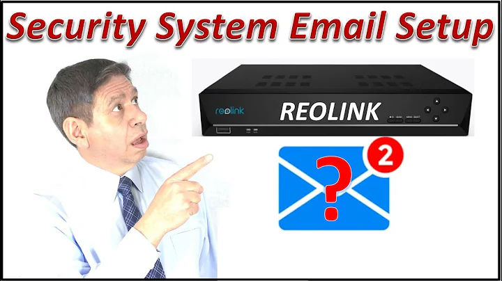 Setting Up REOLINK Security System Email Alerts