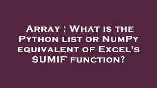 Array : What is the Python list or NumPy equivalent of Excel's SUMIF function