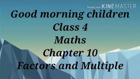 Class 4 Maths Chapter 10 Ex (10 B) Factors and Multiple