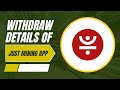Withdraw details of JUST MINING App 
