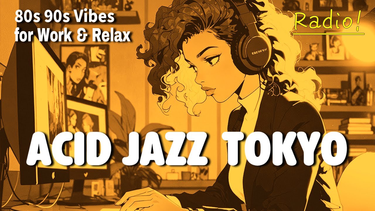 Acid Jazz Tokyo Radio 🎧 for Work & Relax ✨ 80s 90s Japanese Acid Jazz Soul & Funk Playlist