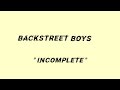 BACKSTREET BOYS_Incomplete ( Lirik Musik terjemahan Bahasa Indonesia)