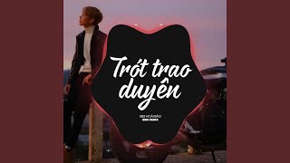 Trót Trao Duyên Remix