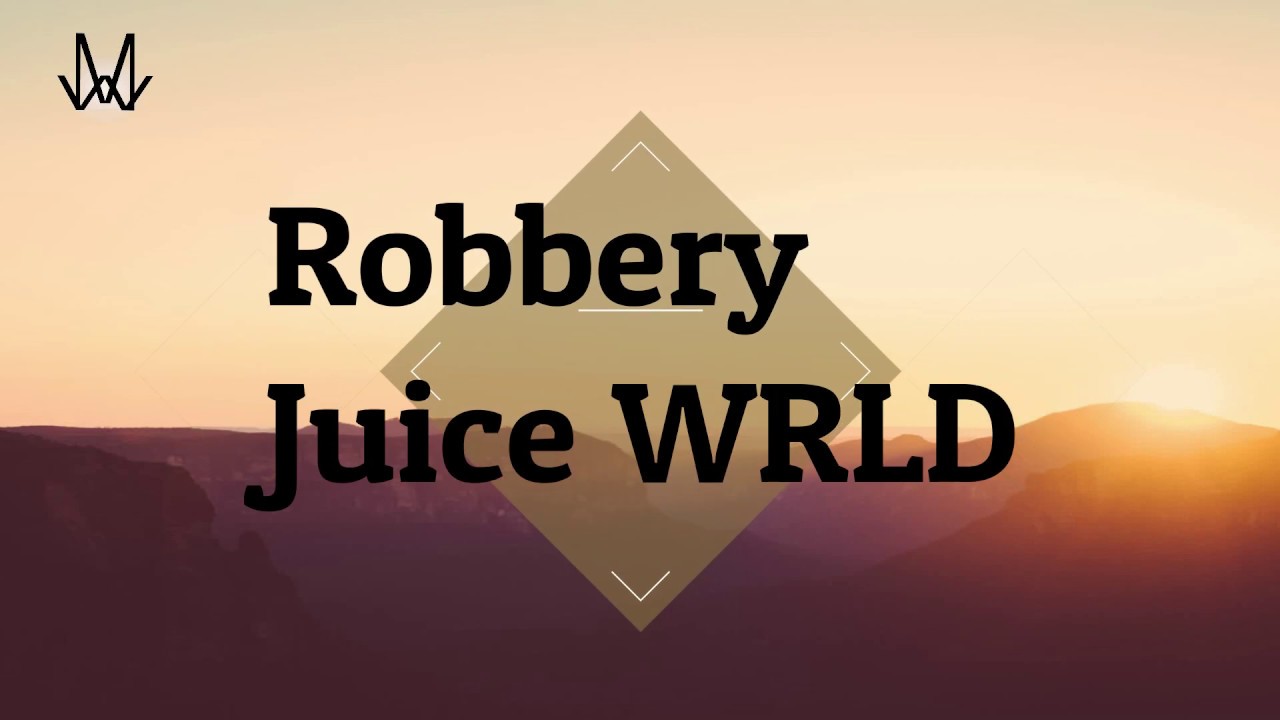 Juice World, Robbery, Lyrics, Music World, Lyrical Lemonade. 