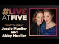 Broadway.com #LiveatFive with Jessie Mueller of CAROUSEL and Abby Mueller of BEAUTIFUL