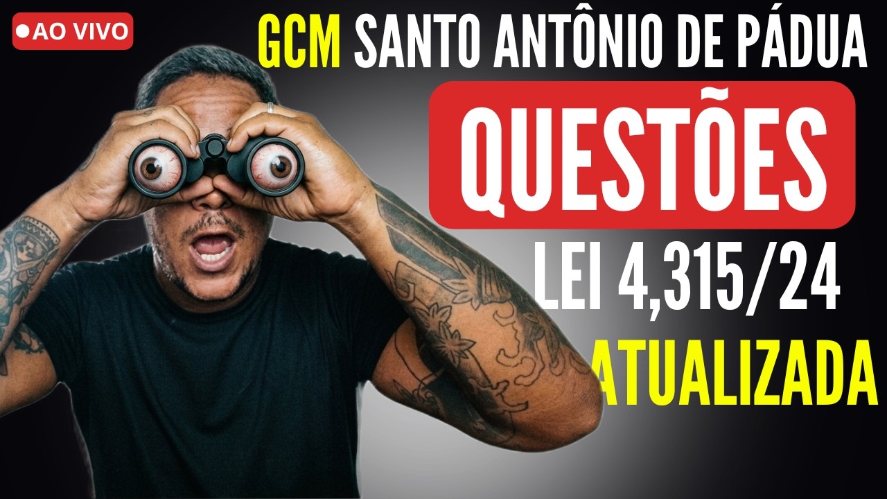 🔥 AULA 01 - GCM SANTO ANTÔNIO DE PÁDUA QUESTÕES LEI 4,315/24