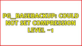 pg_basebackup: could not set compression level -1