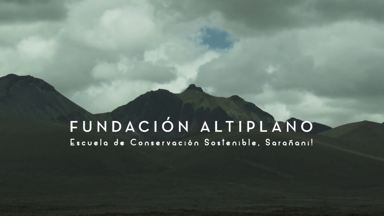 Escuela de Conservación Sostenible Sarañani | Fundación Altiplano
