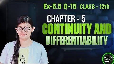 𝗤𝟭𝟱 𝗘𝘅-𝟱.𝟱 𝗖𝗼𝗻𝘁𝗶𝗻𝘂𝗶𝘁𝘆 𝗮𝗻𝗱 𝗗𝗶𝗳𝗳𝗲𝗿𝗲𝗻𝘁𝗶𝗮𝗯𝗹𝗶𝘁𝘆 | 𝗖𝗹𝗮𝘀𝘀 -𝟭𝟮𝘁𝗵 𝗠𝗮𝘁𝗵 #ncert #maths 