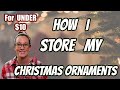 How I STORE my Christmas Ornaments | UNDER $10