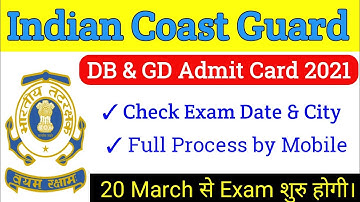 Coast Guard Navik GD DB Exam Date & City check kaise kare. Coast guard Navik GD DB Admit card 2021.