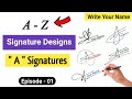 a to z signature style  signature style of my name  a signature  episode 01