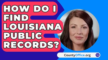 How Do I Find Louisiana Public Records? - CountyOffice.org