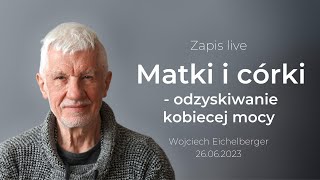 Matki i córki LIVE z 26 czerwca 2023 roku.Wojciech Eichelberger mówi o relacji z matką.