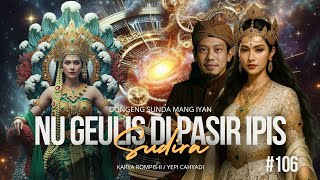 NU GEULIS IN PASIR IPIS #106 | MANG IYAN'S SUNDANE FAIRY TALE