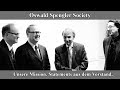 Oswald Spengler Society – Unsere Mission. Statements von Max Otte, David Engels, Gerd Morgenthaler