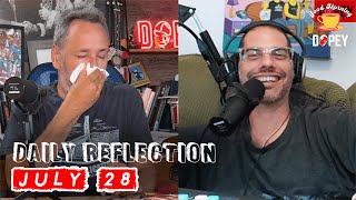 GOOD MORNING DOPEY! Dopey Daily Reflections 7/28