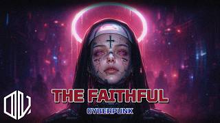 The Faithful - Cyberpunk music