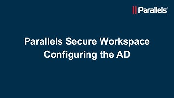 Parallels Secure Workspace: Configuring the AD