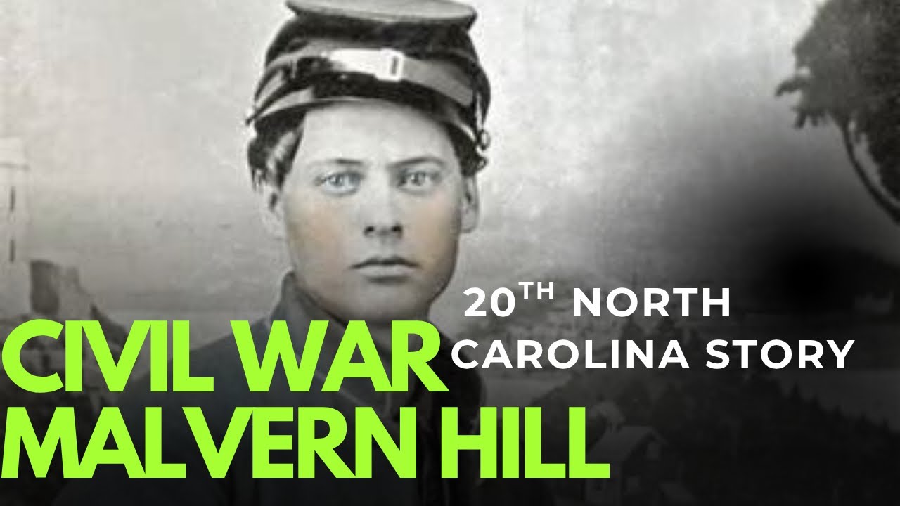 Malvern Hill And The 20th North Carolina | Civil Wars Unspoken Stories 