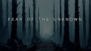 Fear of the Unknown | Mysterious and dark atmospheric ambient