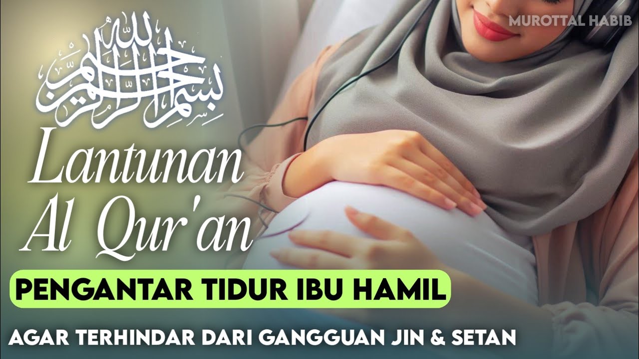 AL QUR'AN MERDU & LEMBUT UNTUK PENGANTAR TIDUR & PERKEMBANGAN JANIN DALAM KANDUNGAN-ALAA AQEL