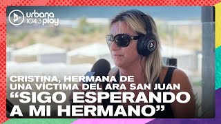 Cristina, hermana de una víctima del ARA San Juan: "Sigo esperando a mi hermano" #Perros2024