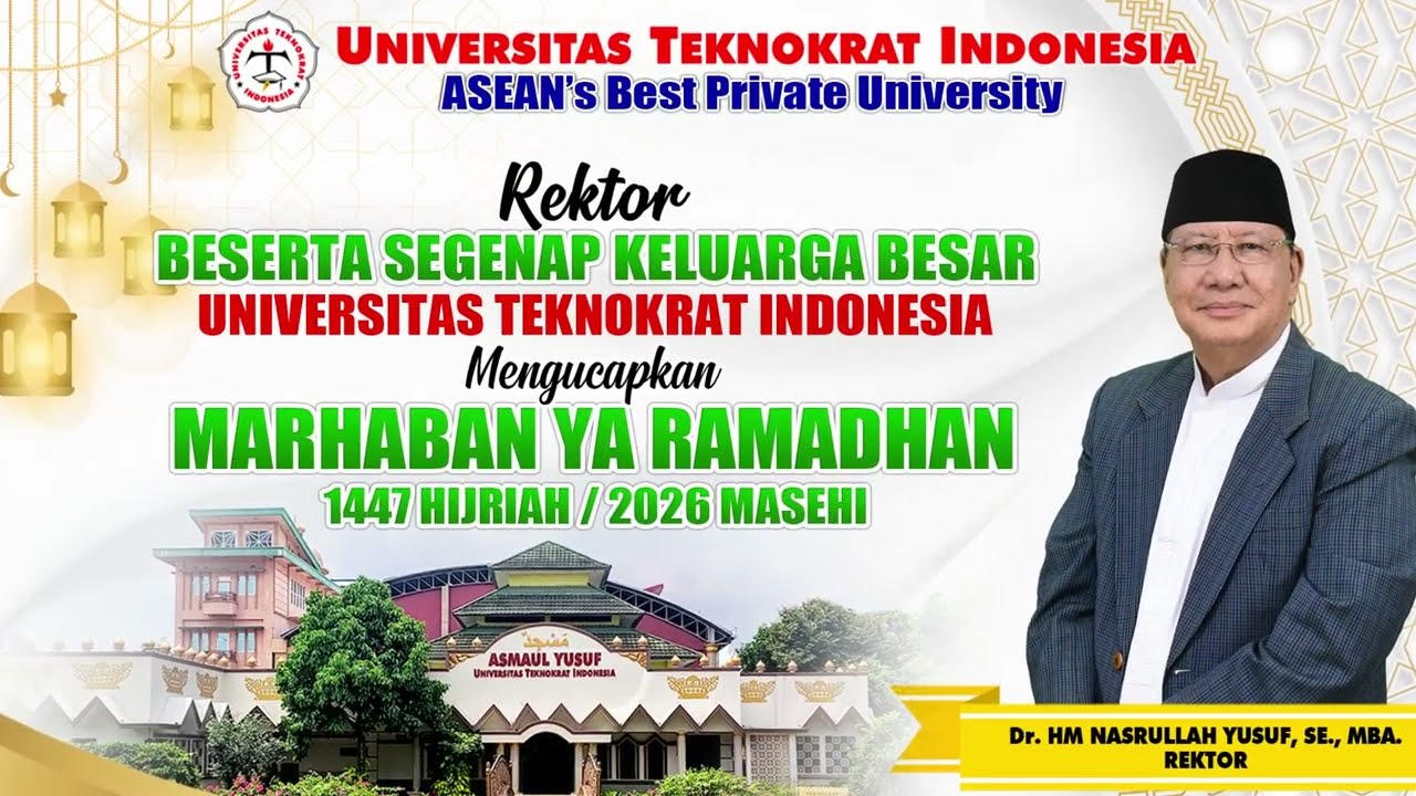 Rektor Universitas Teknokrat Indonesia mengucapkan Marhaban Ya Ramadan 1447 H/2026 M