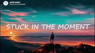 JUSTIN BIEBER - Stuck In The Moment (Acoustic Version) (LYRICS VIDEO)