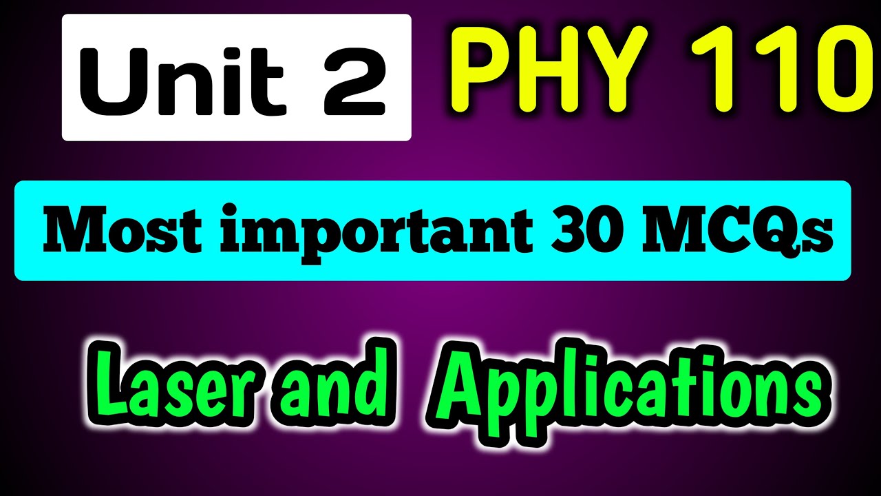 Unit 2 Most important 30 MCQs || Laser and Applications || PHY 110 Unit 2