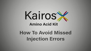 Kairos Amino Acid Kit Tips and Tricks | How to avoid missed injection errors